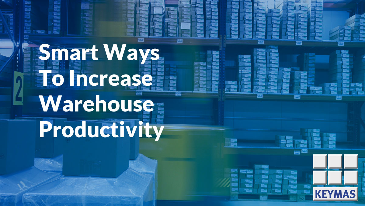 Smart Ways To Increase Warehouse Productivity - Keymas Conveyor Systems ...